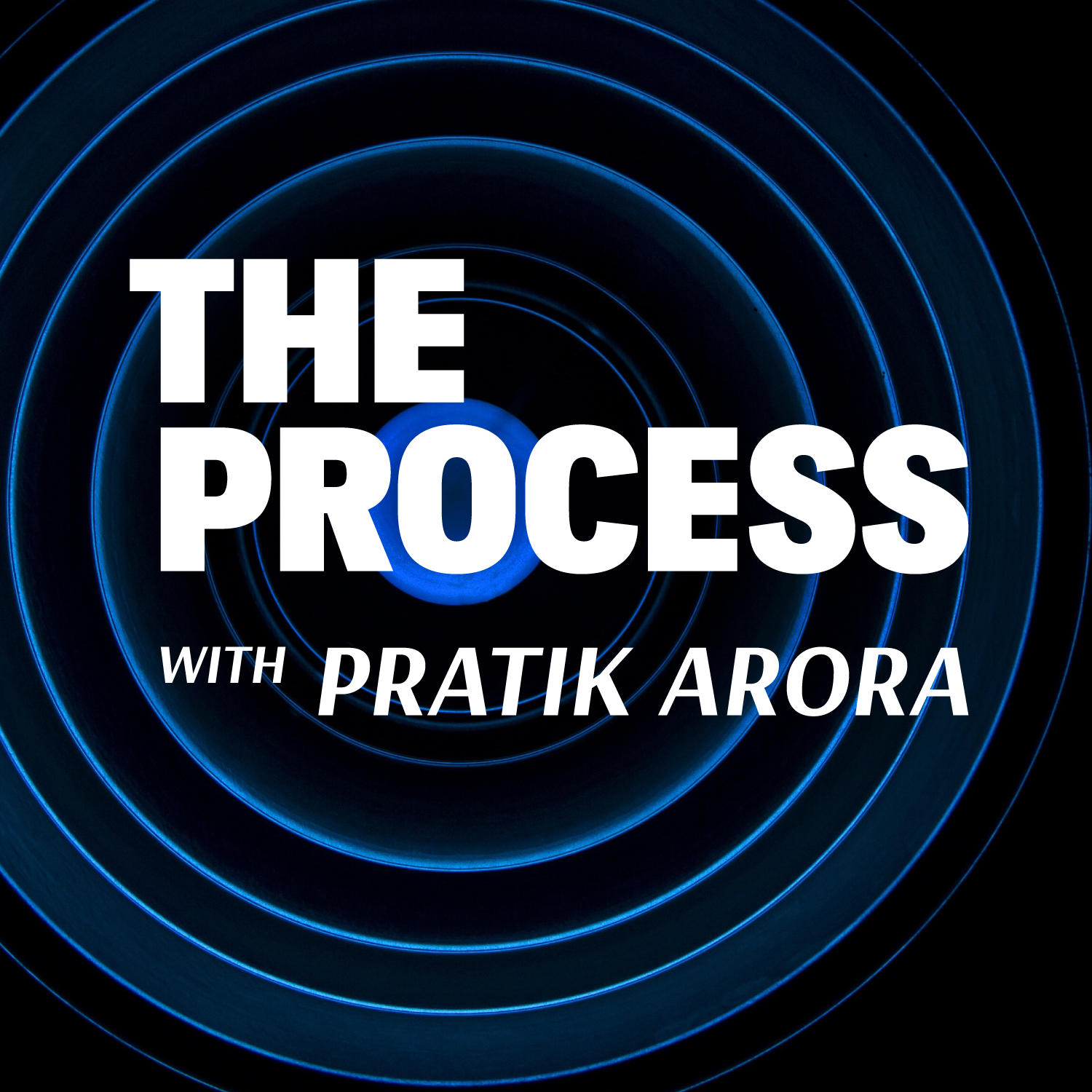 The Process with Pratik Arora